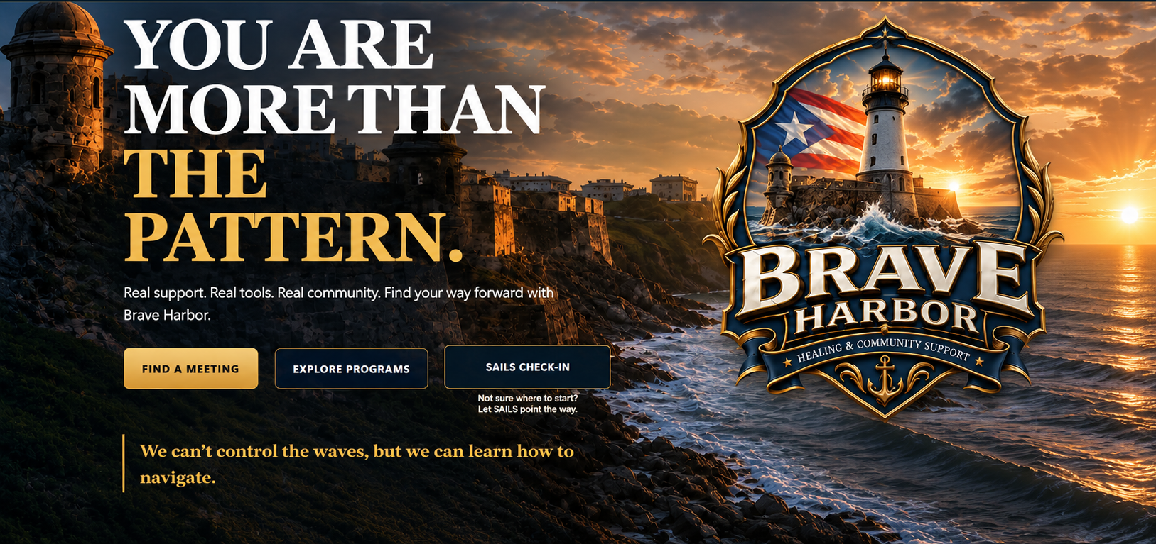 You are more than the pattern. Brave Harbor at El Morro with Find a Meeting, Member Sign In, and SAILS Check-In.